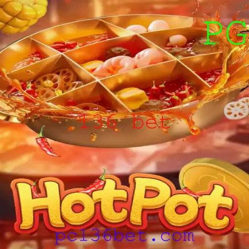 Hotpot: Descubra o Mundo Empolgante das Apostas 136 Bet